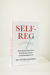 Self-Reg: How to Help Your Child (And You!) Break the Stress Cycle and Successfully Engage with Life Hardcover Book